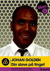 Komiker Johan Golden stilte til valg med Atle Antonsen i 2000. Komiker Johan Golden stilte til valg med Atle Antonsen i 2000.