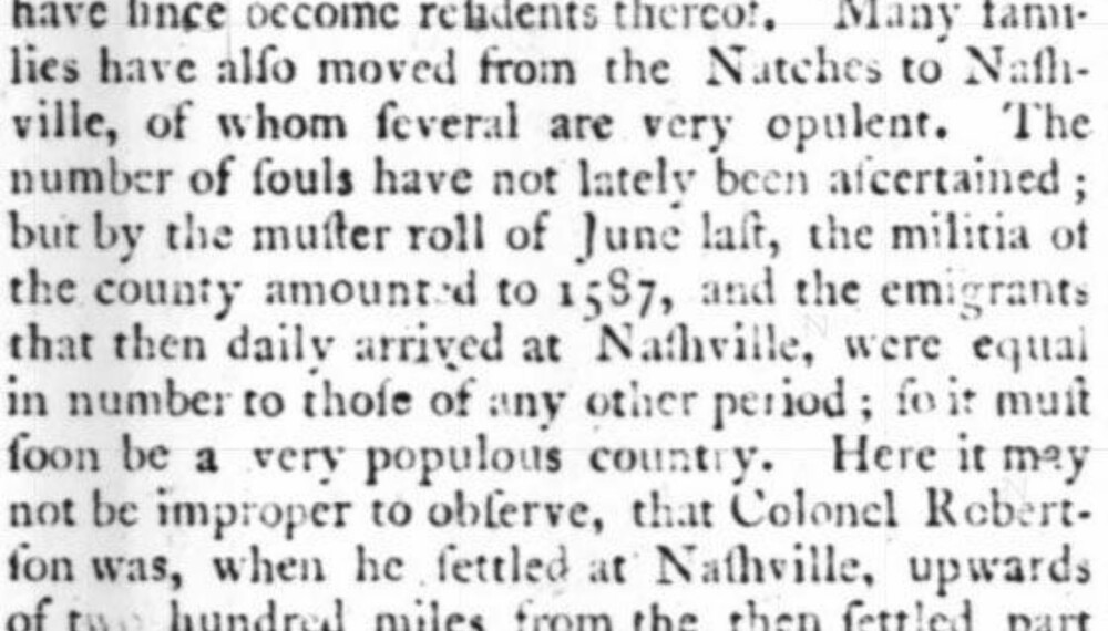 Nashvillle ble først omtalt i The Times (London, England) i 1787, som et sted som riktignok vokste, men likevel svært langt fra annen bosetning. Nashvillle ble først omtalt i The Times (London, England) i 1787, som et sted som riktignok vokste, men likevel svært langt fra annen bosetning.