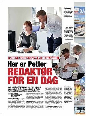 REDAKTØR FOR EN DAG: Petter besøker Vi menns redaksjon og får i oppgave å komponere førstesiden. REDAKTØR FOR EN DAG: Petter besøker Vi menns redaksjon og får i oppgave å komponere førstesiden.