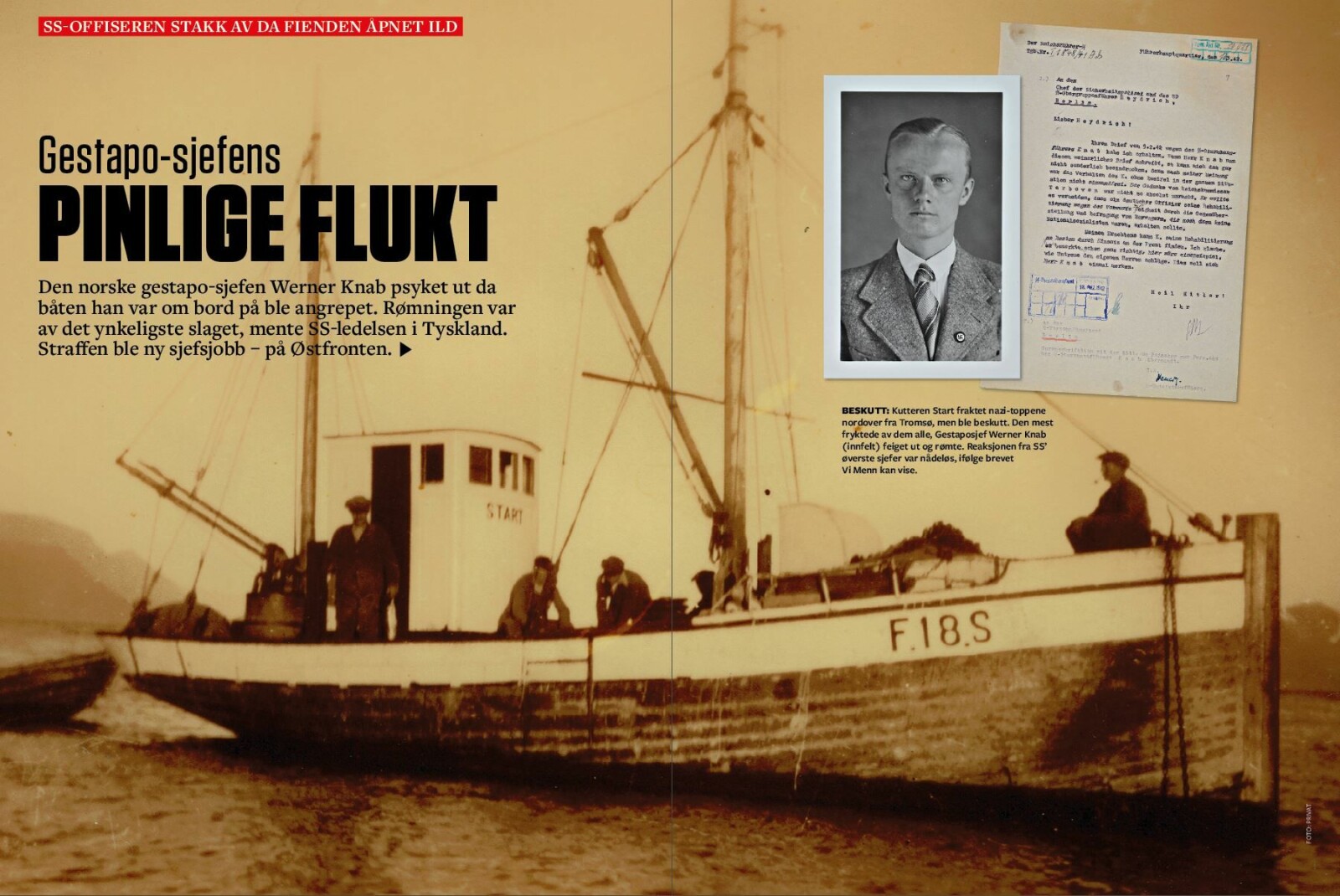<b><SPAN CLASS=BOLD>BESKUTT:</b></span> Kutteren Start fraktet nazi-toppene nordover fra Tromsø, men ble beskutt. Den mest fryktede av dem alle, Gestaposjef Werner Knab (innfelt) feiget ut og rømte. Reaksjonen fra SS' øverste sjefer var nådeløs, ifølge brevet Vi Menn kan vise, <b><SPAN CLASS=BOLD>BESKUTT:</b></span> Kutteren Start fraktet nazi-toppene nordover fra Tromsø, men ble beskutt. Den mest fryktede av dem alle, Gestaposjef Werner Knab (innfelt) feiget ut og rømte. Reaksjonen fra SS' øverste sjefer var nådeløs, ifølge brevet Vi Menn kan vise,